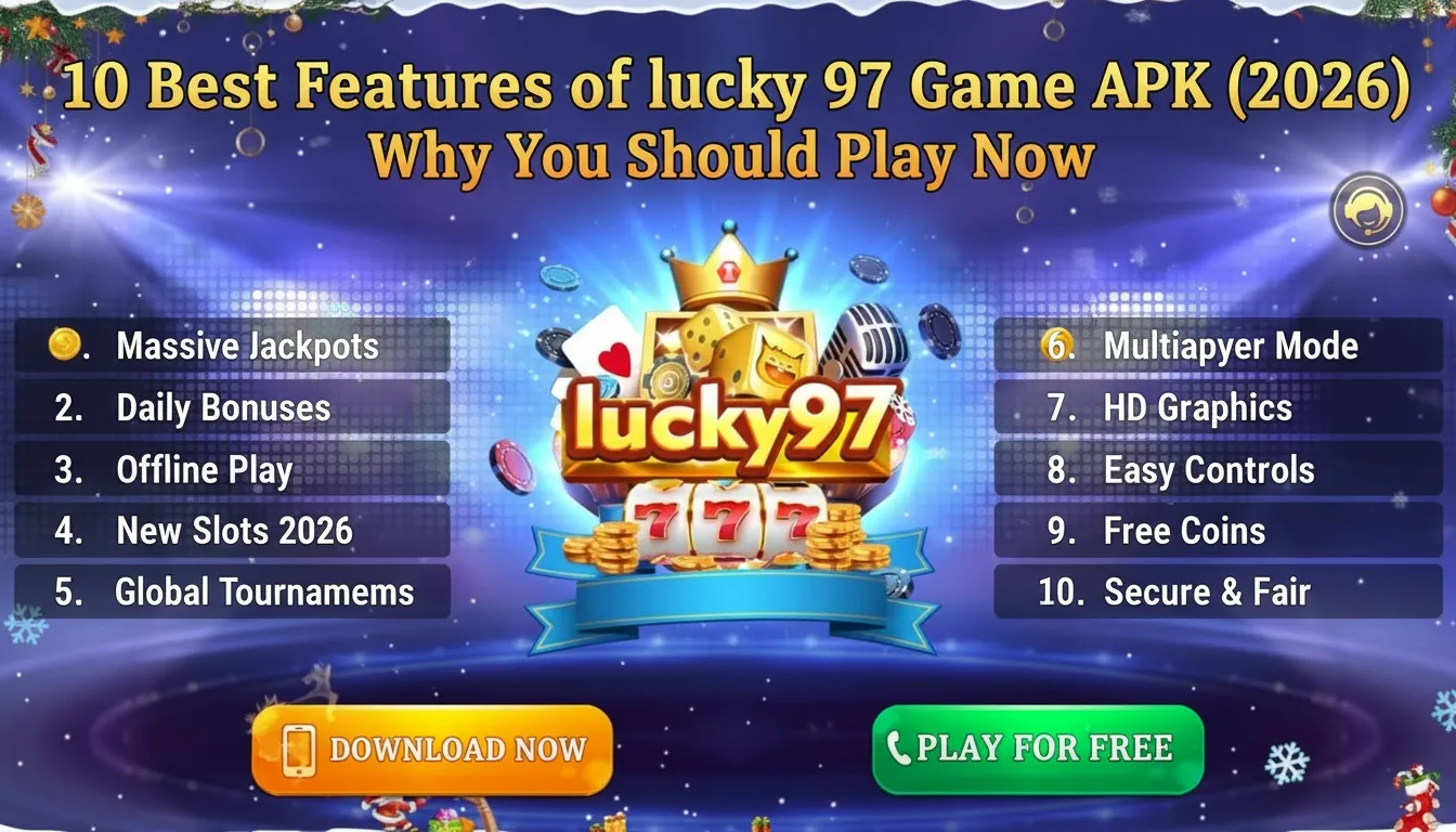 10 Best Features of lucky 97 Game APK 2026